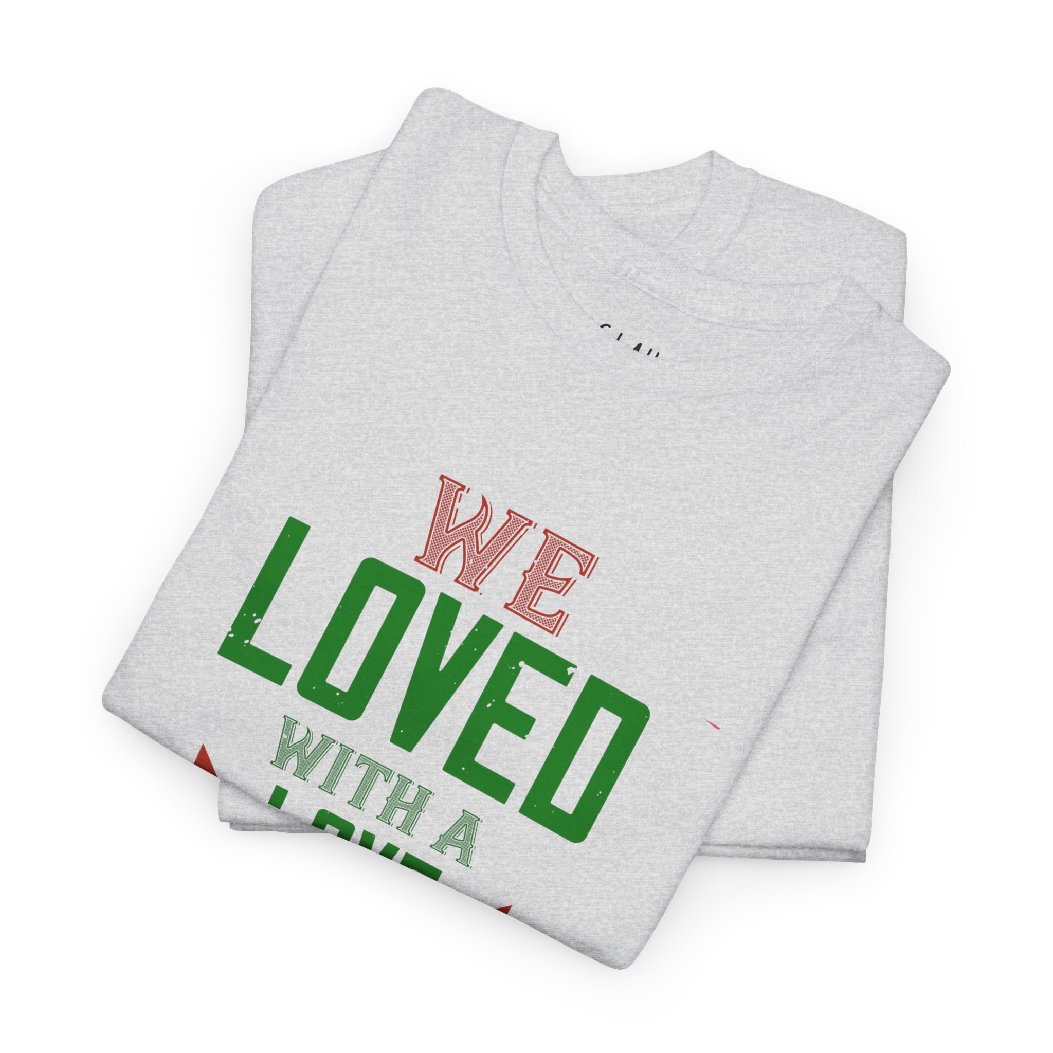 T-Shirt - 'we love with love' - Unisex Heavy Cotton Tee - Image 26