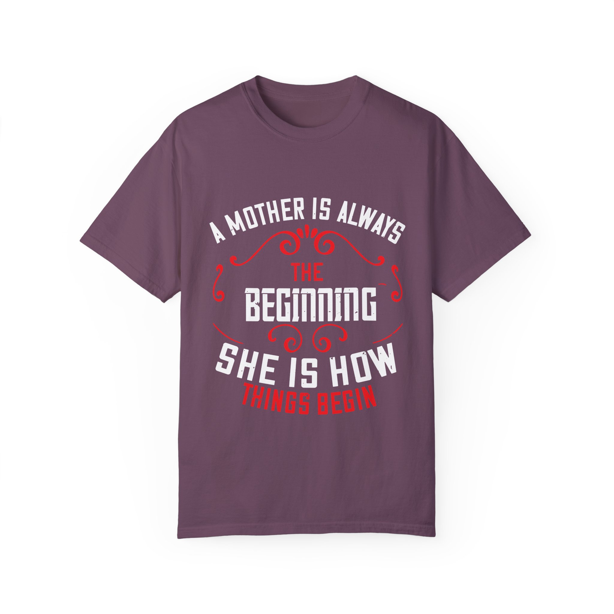 Inspirational Motherhood T-Shirt - "A Mother Is Always the Beginning" - Image 19